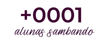 Mais de 1200 alunas sambando com o método Samba Mais Mulheres e nossas aulas 100% online